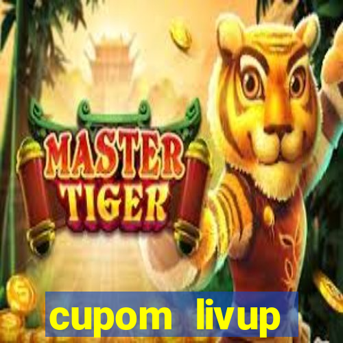 cupom livup primeira compra